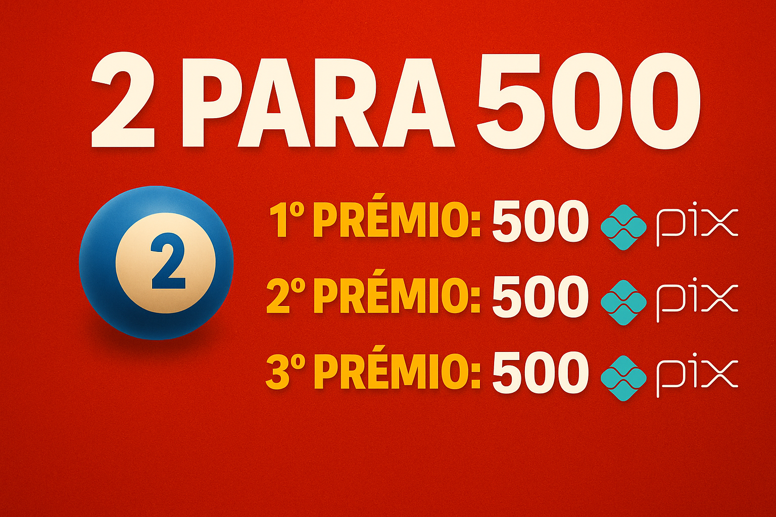 2 PARA 500 Sorteio Sab. 08/11 as 19:30(FED)